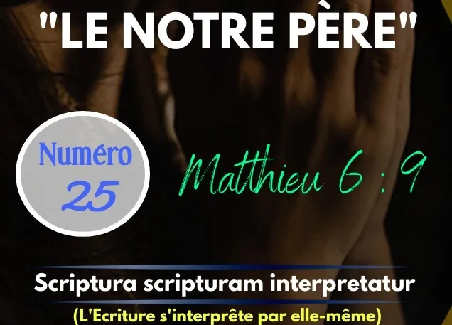 Le Notre Père : Que ton non soit sanctifié