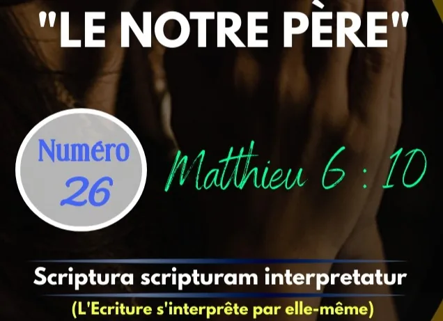 Le Notre Père : Que ton règne vienne